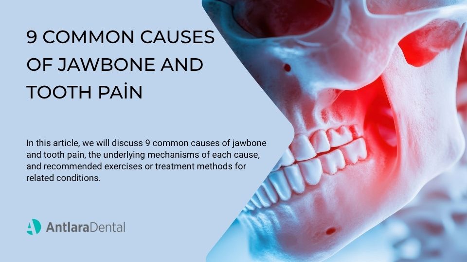 9 Common Causes of Jawbone and Tooth Pain 9 Common Causes of Jawbone and Tooth Pain