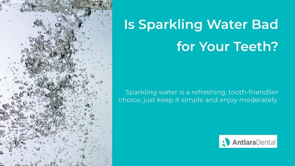 Is Sparkling Water Bad for Your Teeth?